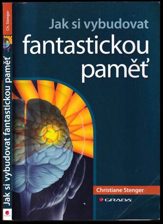 Jak si vybudovat fantastickou paměť (Christiane Stenger, 2011)