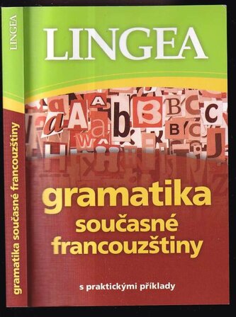 Gramatika současné francouzštiny : [s praktickými příklady (, 2011)