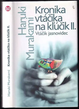 Kronika vtáčika na kľúčik II : Vtáčik jasnovidec - [II.] (Haruki Murakami, 2011)