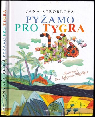Pyžamo pro tygra : (a další pohádky babičky babočky) (Jana Štroblová, 2011)