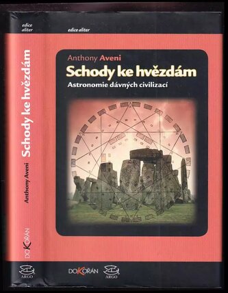 Schody ke hvězdám : astronomie dávných civilizací (Anthony F Aveni, 2004)