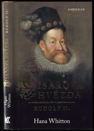 Císařova hvězda : Rudolf II (Hana Whitton, 2011)