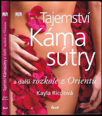 Tajemství Kámasútry a další rozkoše z Orientu (Kayla Ricci, 2012)
