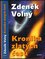 Kronika zlatých časů (Zdeněk Volný, 2010) Kronika zlatých časů (Zdeněk Volný, 2010)