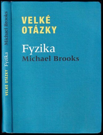 Velké otázky : Fyzika (Michael Brooks, 2011)