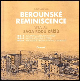 Berounské reminiscence : special: sága rodu Křížů (Rudolf Kadeřábek, 2009)