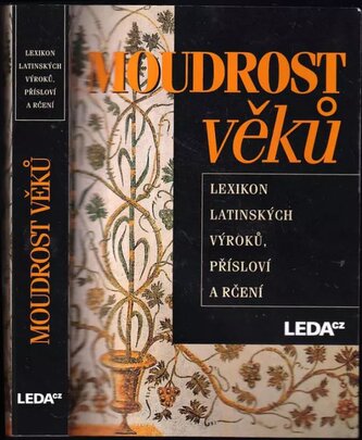 Moudrost věků : lexikon latinských výroků, přísloví a rčení (Václav Marek, 2018)