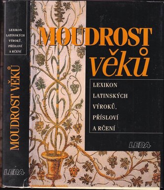 Moudrost věků : lexikon latinských výroků, přísloví a rčení (, 2002)