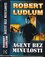 Agent bez minulosti : 1. (Robert Ludlum, 2002)