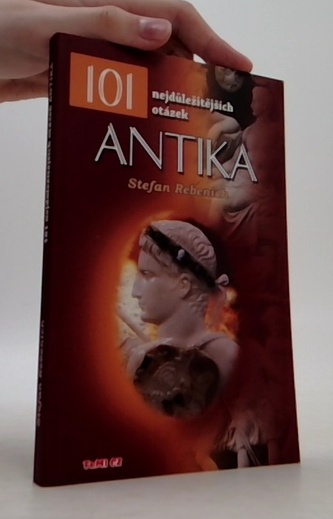 Antika - 101 nejdůležitějších otázek