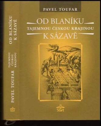 Od Blaníku k Sázavě : legendy, báje, příběhy, záhady, magie a otazníky : Roudný, Vlašim, Divišov, Jemniště, Hůrka a okolí (Pavel