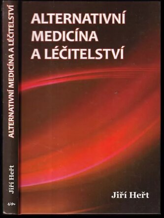 Alternativní medicína a léčitelství (Jiří Heřt, 2011)