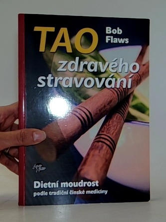 Tao zdravého stravování - Dietní moudrost podle tradiční čínské medicíny