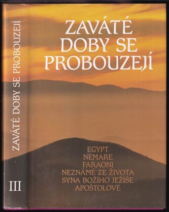 Zaváté doby se probouzejí : [Egypt, Nemare, faraoni, neznámé ze života Syna Božího Ježíše, apoštolové] - III (, 2005)