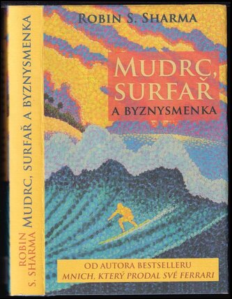 Mudrc, surfař a byznysmenka (Robin S Sharma, 2011)