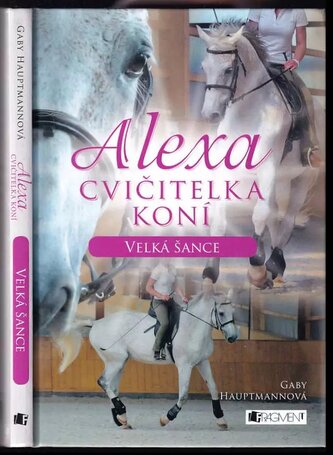 Alexa, cvičitelka koní : Velká šance (Gaby Hauptmann, 2012)