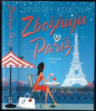 Zbožňuju Paříž (Lindsey Kelk, 2012)