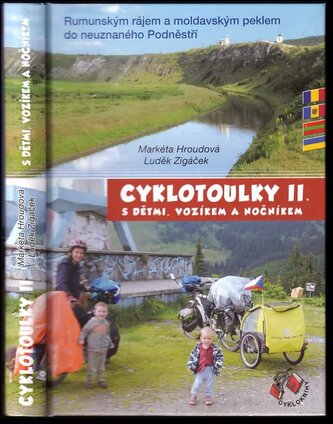 Cyklotoulky II. s dětmi, vozíkem a nočníkem : rumunským rájem a moldavským peklem do neuznaného Podněstří (Věra Hroudová, 2012)