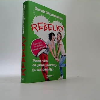 Rebelky - Deset věcí, co jsme provedly (a asi neměly)