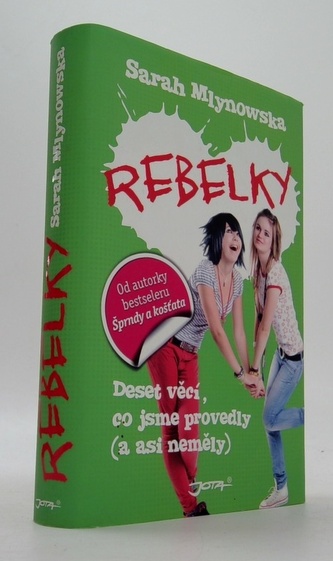Rebelky - Deset věcí, co jsme provedly (a asi neměly)