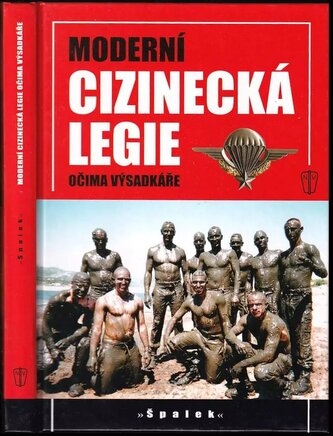 Moderní cizinecká legie očima výsadkáře (Špalek, 2005)