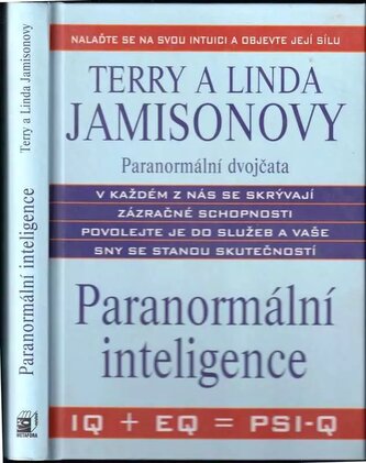 Paranormální inteligence : IQ + EQ = PSI-Q : nalaďte se na svou intuici a objevte její sílu (Terry Jamison, 2012)