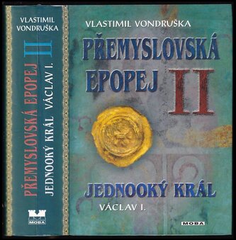 Přemyslovská epopej : Jednooký král Václav I - II (Vlastimil Vondruška, 2012)