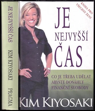 Je nejvyšší čas : kniha pro všechny ženy : co je třeba udělat, abyste dosáhly finanční svobody (Kim Kiyosaki, 2012)