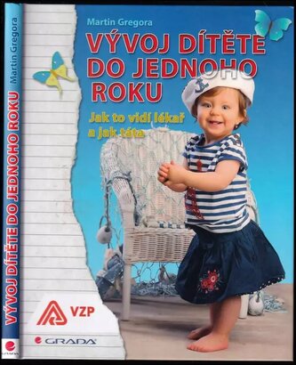 Vývoj dítěte do jednoho roku : jak to vidí lékař a jak táta (Martin Gregora, 2012)