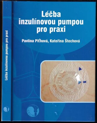 Léčba inzulínovou pumpou pro praxi (Kateřina Štechová, 2009)
