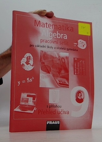 Matematika 9 pro ZŠ a víceletá gymnázia - Algebra - pracovní sešit