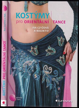 Kostýmy pro orientální tance (Iva Czyžová, 2012)