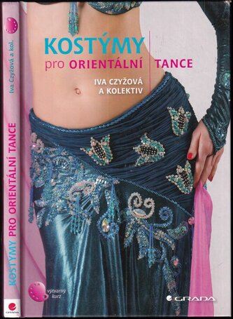 Kostýmy pro orientální tance (Iva Czyžová, 2012)