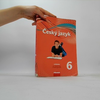 Český jazyk 6 pro ZŠ a víceletá gymnázia - učebnice /nová generace/