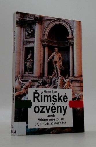 Římské ozvěny aneb Věčné město jak jej (možná) neznáte