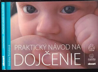 Praktický návod na dojčenie (Andrea Poloková, 2012)