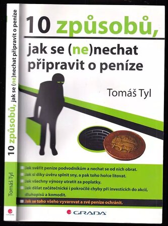 10 způsobů, jak se (ne)nechat připravit o peníze (Tomáš Tyl, 2013)