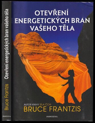 Otevření energetických bran vašeho těla (Bruce Kumar Frantzis, 2012)