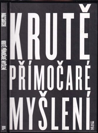 Krutě přímočaré myšlení : a jak změnilo svět (, 2012)