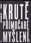 Krutě přímočaré myšlení : a jak změnilo svět (, 2012) Krutě přímočaré myšlení : a jak změnilo svět (, 2012)