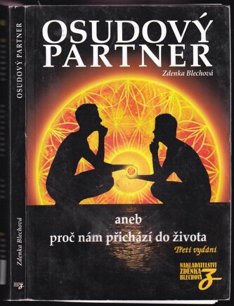Osudový partner, aneb, Proč nám přichází do života : nejen o partnerství, ale i o rodičích (Zdenka Blechová, 2012)