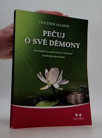 Pečuj o své démony - Starobylá moudrost pro vyřešení vnitřního konfliktu