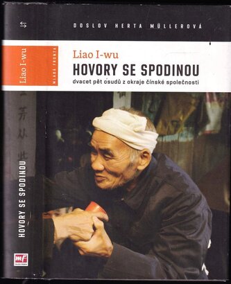 Hovory se spodinou : dvacet pět osudů z okraje čínské společnosti (Yiwu Liao, 2013)