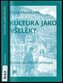 Kultura jako všelék?