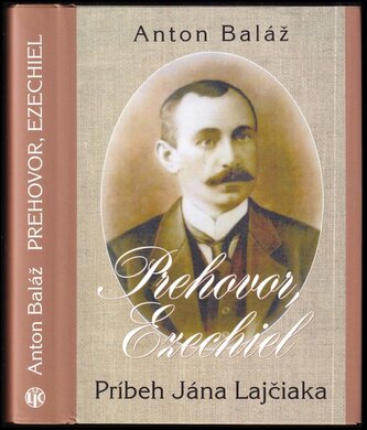 Prehovor, Ezechiel : príbeh Jána Lajčiaka (Anton Baláž, 2012)