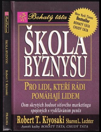 Škola byznysu : pro lidi, kteří rádi pomáhají lidem : osm skrytých hodnot síťového marketingu, spojených s vyděláváním peněz (Ro