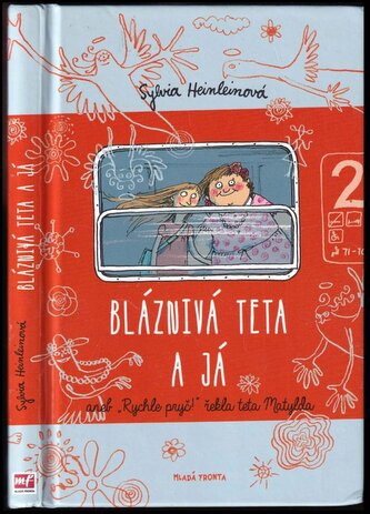 Bláznivá teta a já, aneb, "Rychle pryč!" řekla teta Matylda (Sylvia Heinlein, 2013)