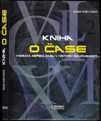 Kniha o čase : vnímání a měření času v historii i současnosti (Adam Hart-Davis, 2013)