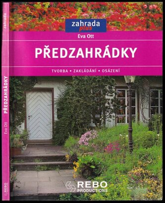 Předzahrádky : tvorba, zakládání, osázení (Eva Ott, 2003)