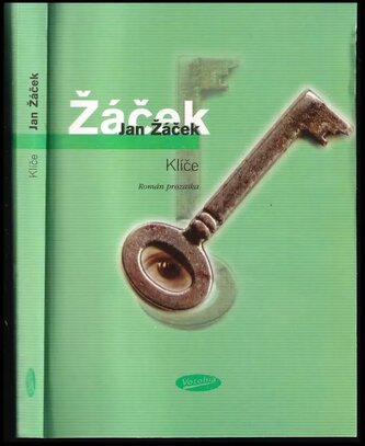 Klíče : román prozaika (Jan Žáček, 2006)